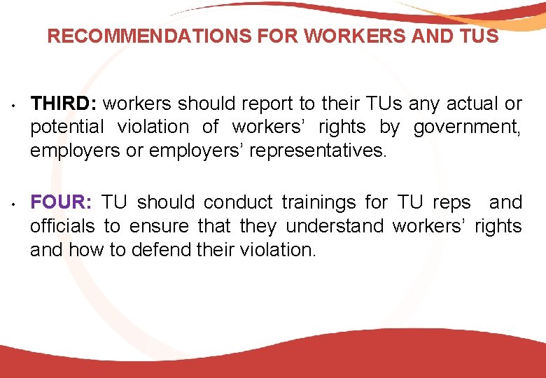RECOMMENDATIONS FOR WORKERS AND TUS • • THIRD: workers should report to their TUs