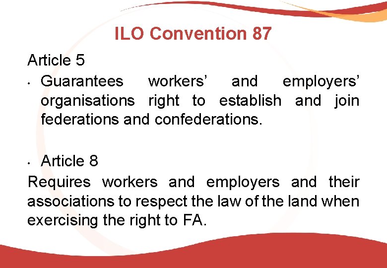 ILO Convention 87 Article 5 • Guarantees workers’ and employers’ organisations right to establish