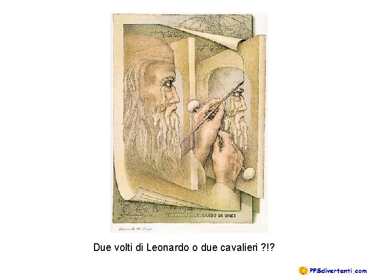 Due volti di Leonardo o due cavalieri ? !? 