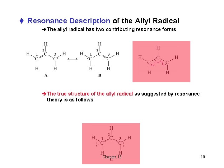 t Resonance Description of the Allyl Radical èThe allyl radical has two contributing resonance t Resonance Description of the Allyl Radical èThe allyl radical has two contributing resonance