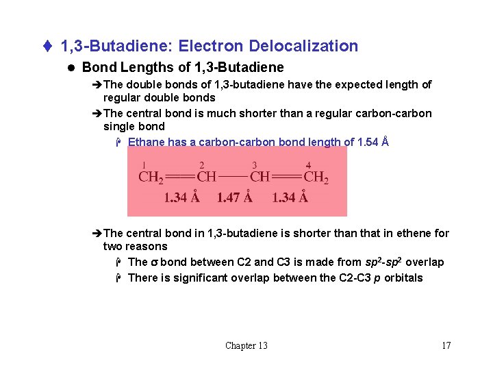 t 1, 3 -Butadiene: Electron Delocalization l Bond Lengths of 1, 3 -Butadiene èThe t 1, 3 -Butadiene: Electron Delocalization l Bond Lengths of 1, 3 -Butadiene èThe
