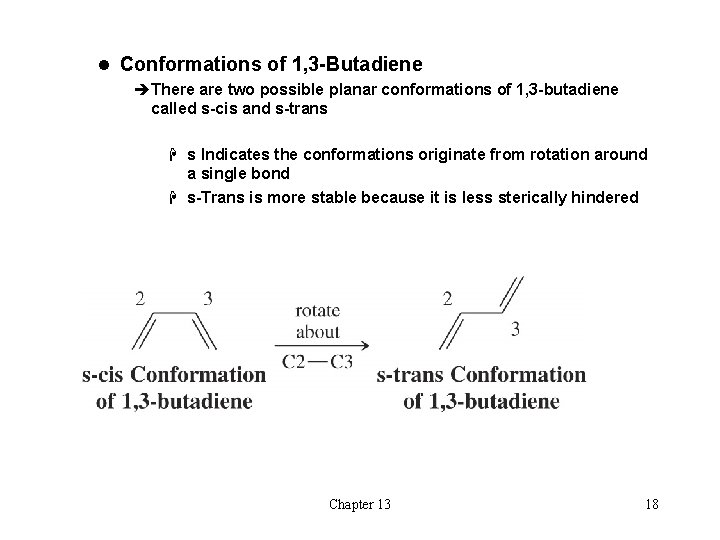 l Conformations of 1, 3 -Butadiene èThere are two possible planar conformations of 1, l Conformations of 1, 3 -Butadiene èThere are two possible planar conformations of 1,