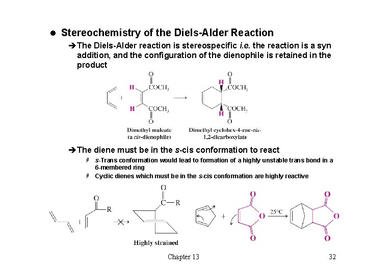 l Stereochemistry of the Diels-Alder Reaction èThe Diels-Alder reaction is stereospecific i. e. the l Stereochemistry of the Diels-Alder Reaction èThe Diels-Alder reaction is stereospecific i. e. the