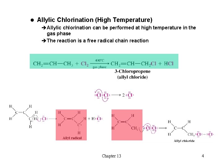 l Allylic Chlorination (High Temperature) èAllylic chlorination can be performed at high temperature in l Allylic Chlorination (High Temperature) èAllylic chlorination can be performed at high temperature in