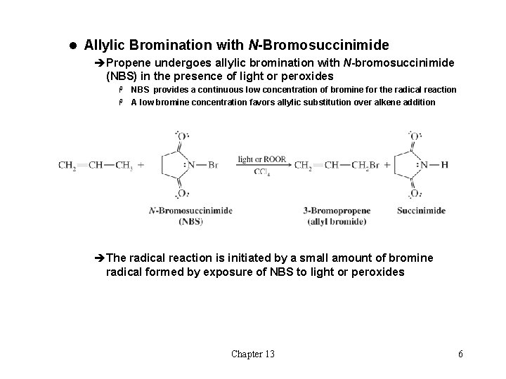 l Allylic Bromination with N-Bromosuccinimide èPropene undergoes allylic bromination with N-bromosuccinimide (NBS) in the l Allylic Bromination with N-Bromosuccinimide èPropene undergoes allylic bromination with N-bromosuccinimide (NBS) in the