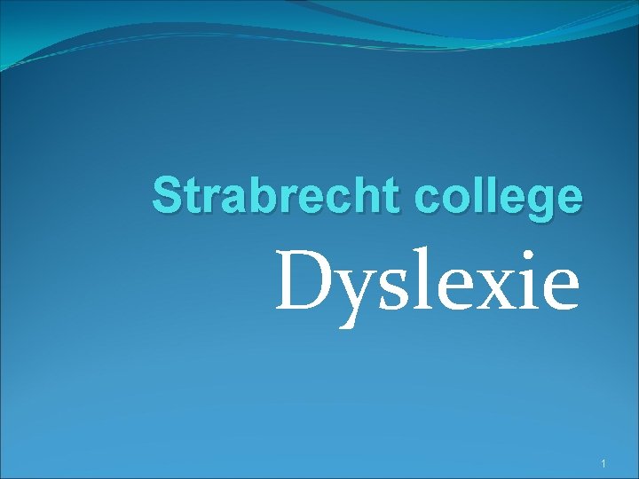 Strabrecht college Dyslexie 1 