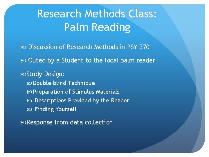Research Methods Class: Palm Reading Discussion of Research Methods in PSY 270 Outed by