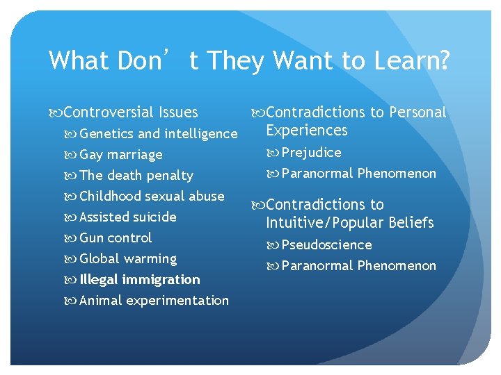 What Don’t They Want to Learn? Contradictions to Personal Experiences Genetics and intelligence Controversial