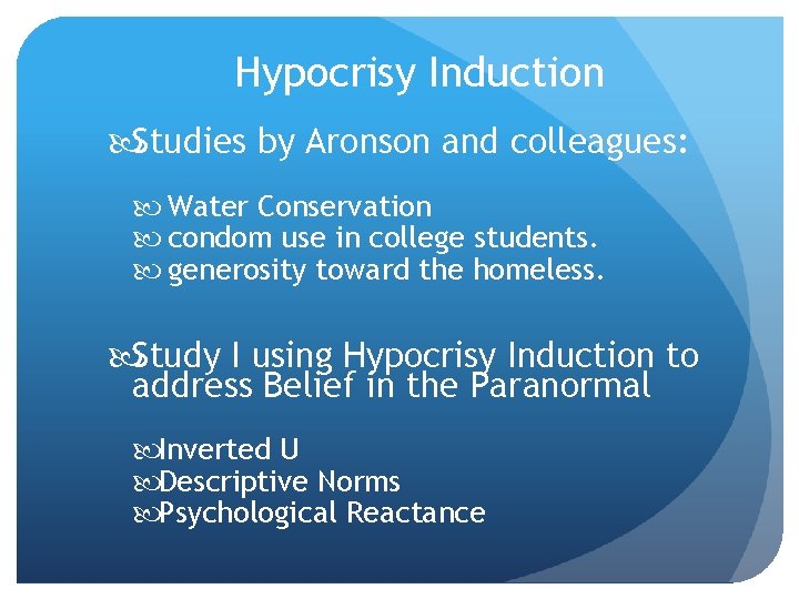Hypocrisy Induction Studies by Aronson and colleagues: Water Conservation condom use in college students.