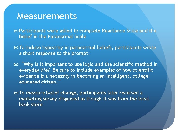 Measurements Participants were asked to complete Reactance Scale and the Belief in the Paranormal