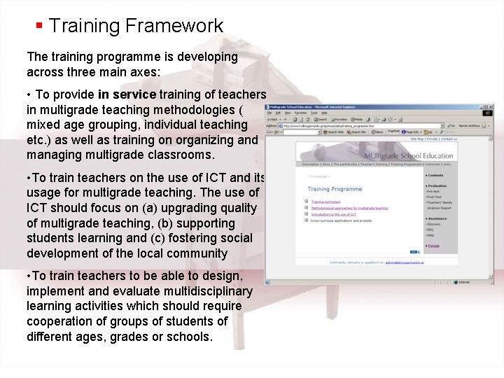 § Training Framework The training programme is developing across three main axes: • To