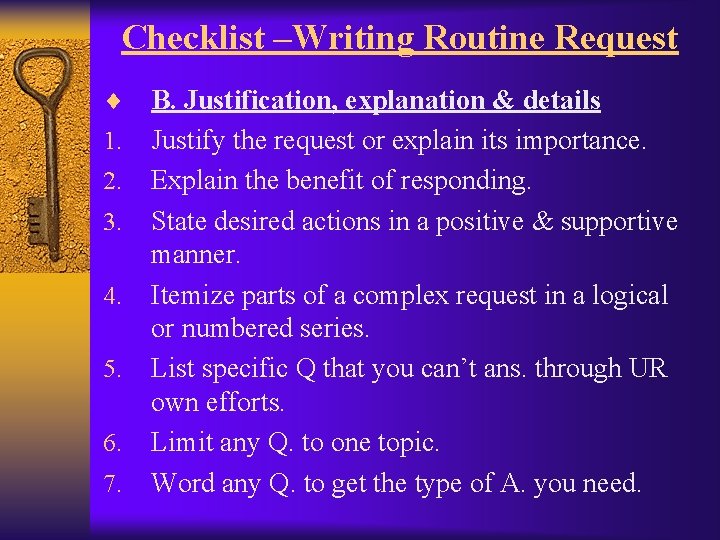 Checklist –Writing Routine Request ¨ 1. 2. 3. 4. 5. 6. 7. B. Justification,