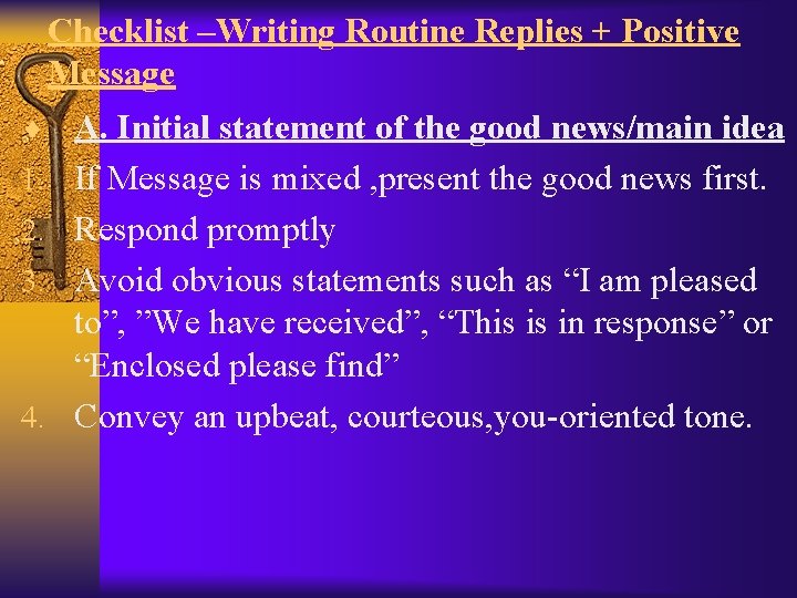 Checklist –Writing Routine Replies + Positive Message ¨ A. Initial statement of the good