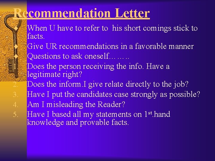 Recommendation Letter ¨ ¨ ¨ 1. 2. 3. 4. 5. When U have to