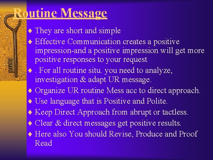 Routine Message ¨ They are short and simple ¨ Effective Communication creates a positive