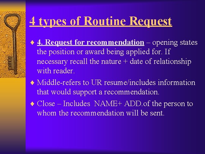 4 types of Routine Request ¨ 4. Request for recommendation – opening states the