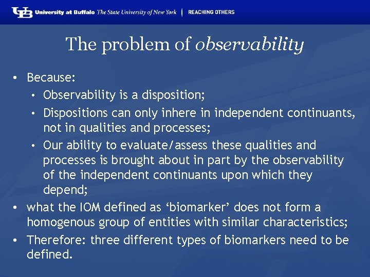 The problem of observability • Because: • Observability is a disposition; • Dispositions can