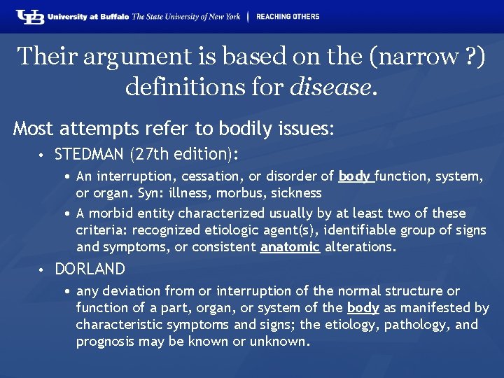 Their argument is based on the (narrow ? ) definitions for disease. Most attempts