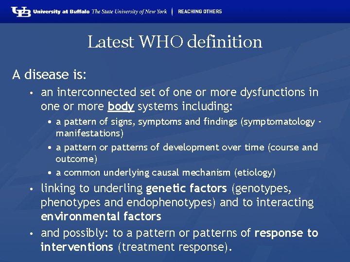 Latest WHO definition A disease is: • an interconnected set of one or more