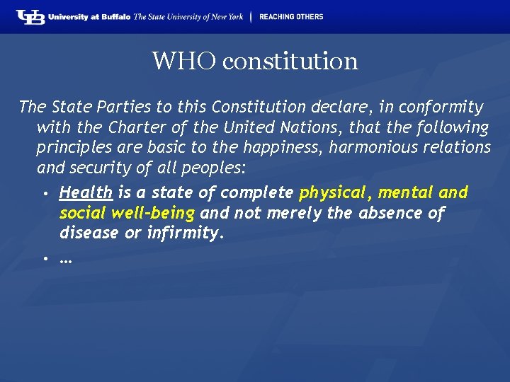 WHO constitution The State Parties to this Constitution declare, in conformity with the Charter