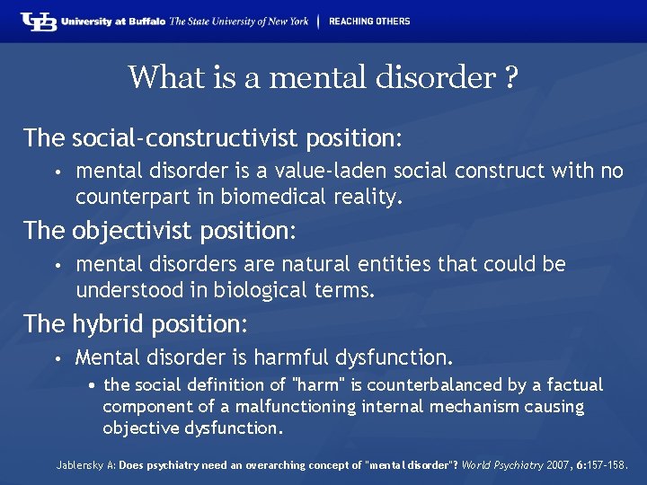 What is a mental disorder ? The social-constructivist position: • mental disorder is a