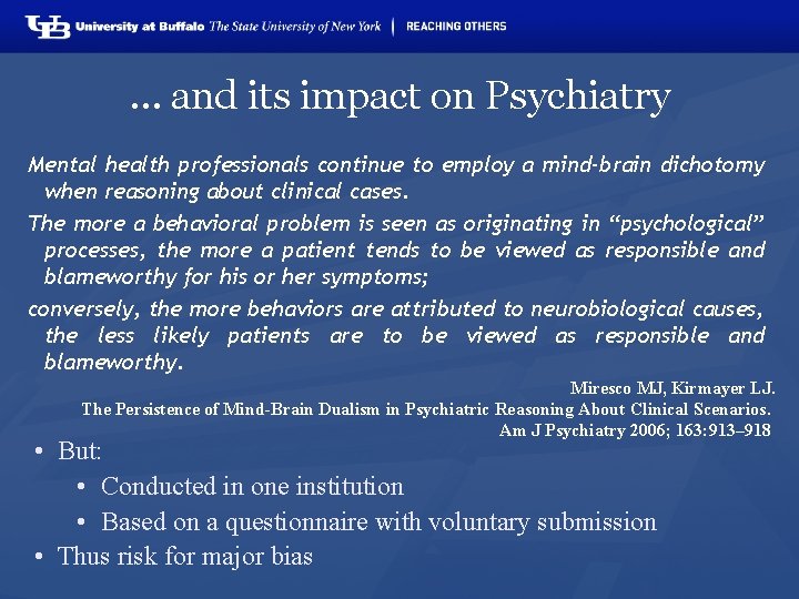 … and its impact on Psychiatry Mental health professionals continue to employ a mind-brain