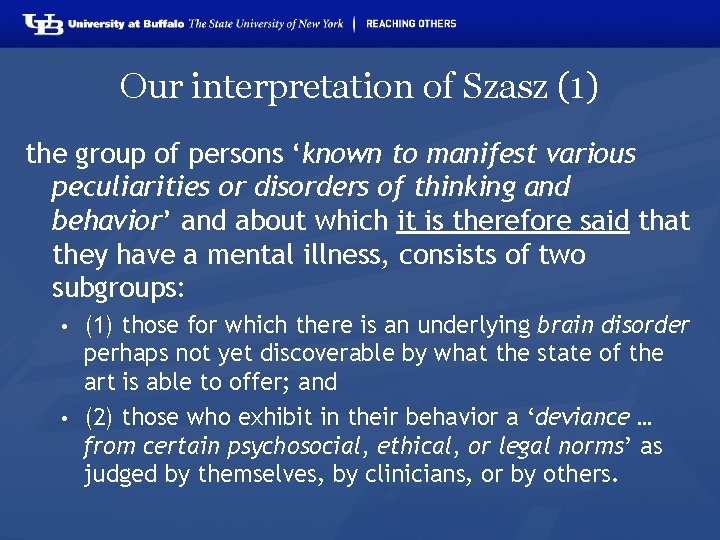 Our interpretation of Szasz (1) the group of persons ‘known to manifest various peculiarities