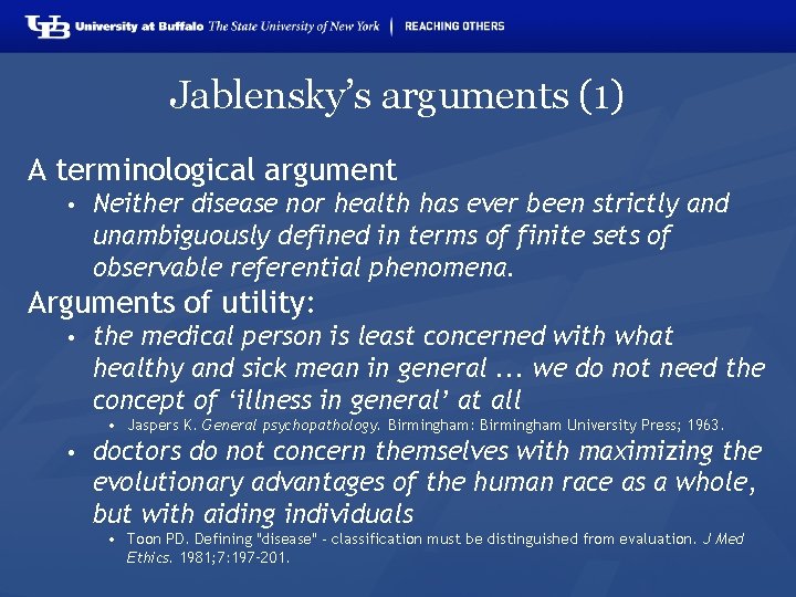 Jablensky’s arguments (1) A terminological argument • Neither disease nor health has ever been