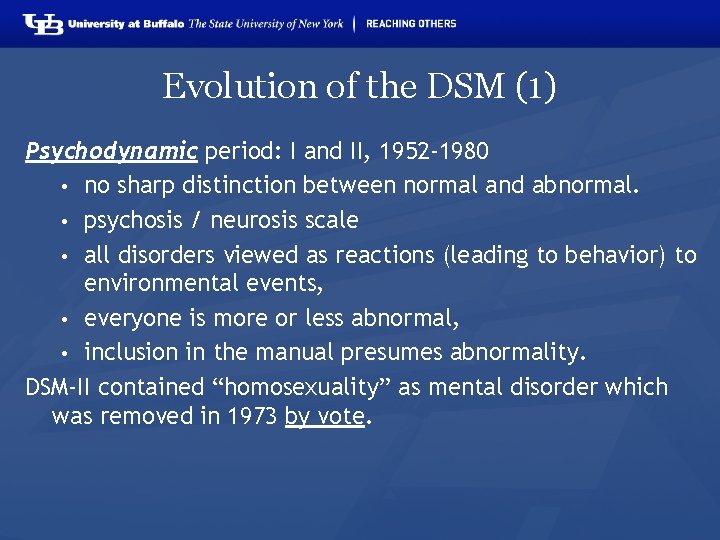 Evolution of the DSM (1) Psychodynamic period: I and II, 1952 -1980 • no