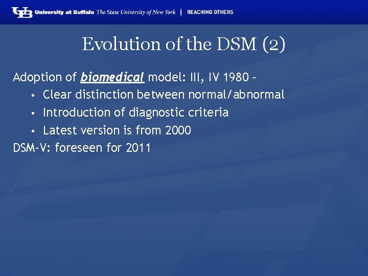 Evolution of the DSM (2) Adoption of biomedical model: III, IV 1980 • Clear