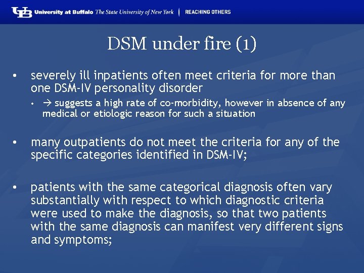 DSM under fire (1) • severely ill inpatients often meet criteria for more than