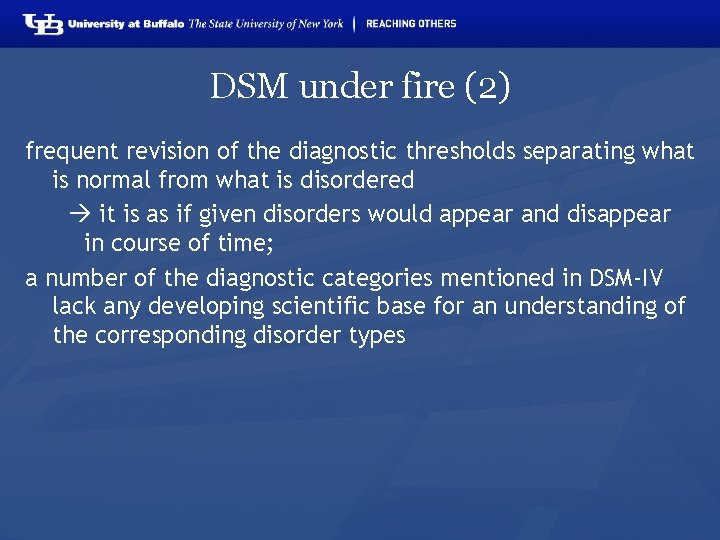 DSM under fire (2) frequent revision of the diagnostic thresholds separating what is normal