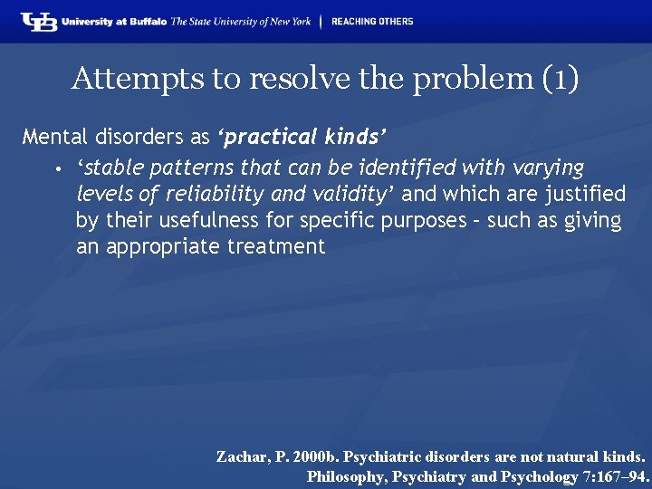 Attempts to resolve the problem (1) Mental disorders as ‘practical kinds’ • ‘stable patterns