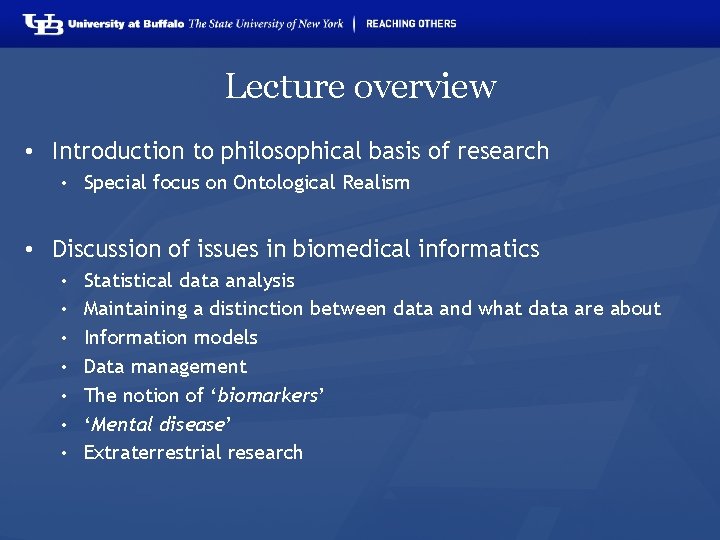 Lecture overview • Introduction to philosophical basis of research • Special focus on Ontological