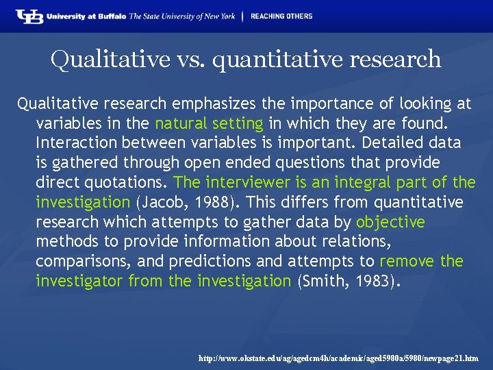 Qualitative vs. quantitative research Qualitative research emphasizes the importance of looking at variables in