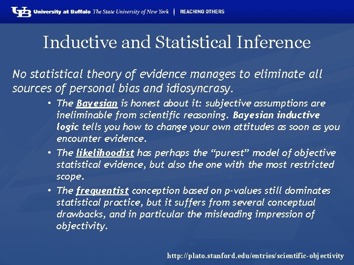 Inductive and Statistical Inference No statistical theory of evidence manages to eliminate all sources