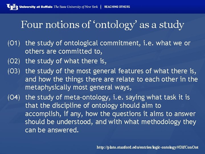 Four notions of ‘ontology’ as a study (O 1) the study of ontological commitment,