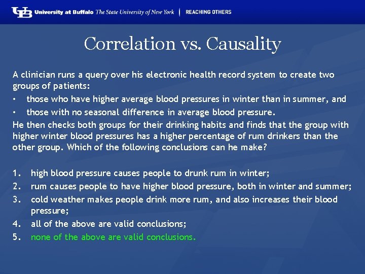 Correlation vs. Causality A clinician runs a query over his electronic health record system