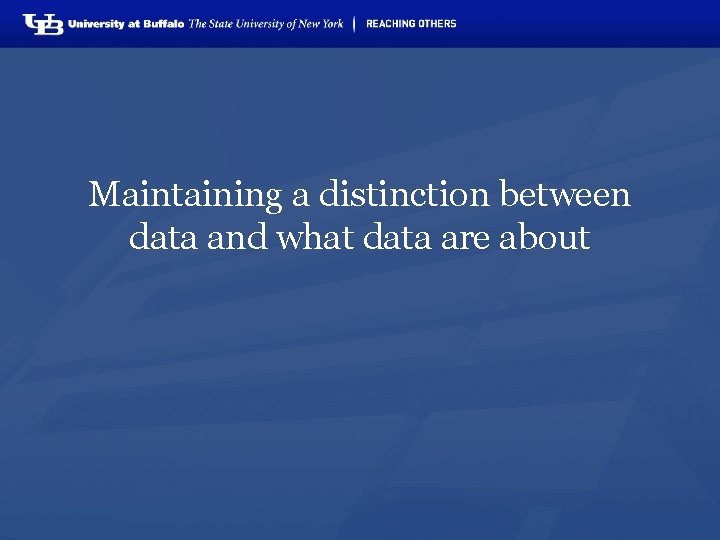 Maintaining a distinction between data and what data are about 