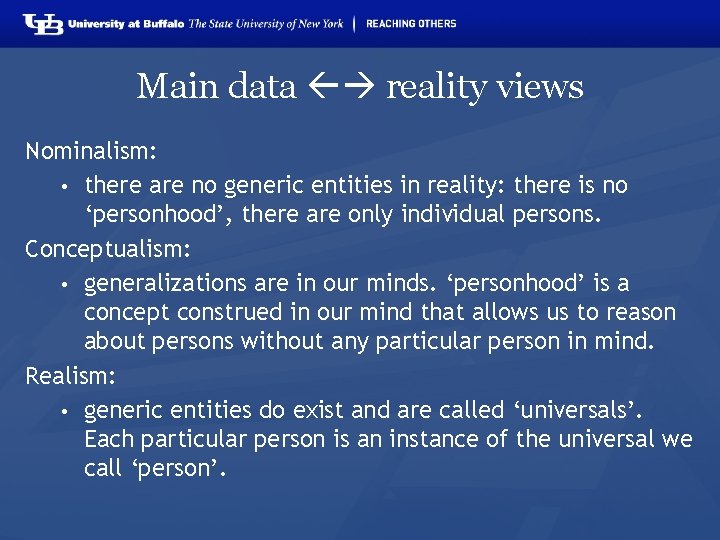 Main data reality views Nominalism: • there are no generic entities in reality: there
