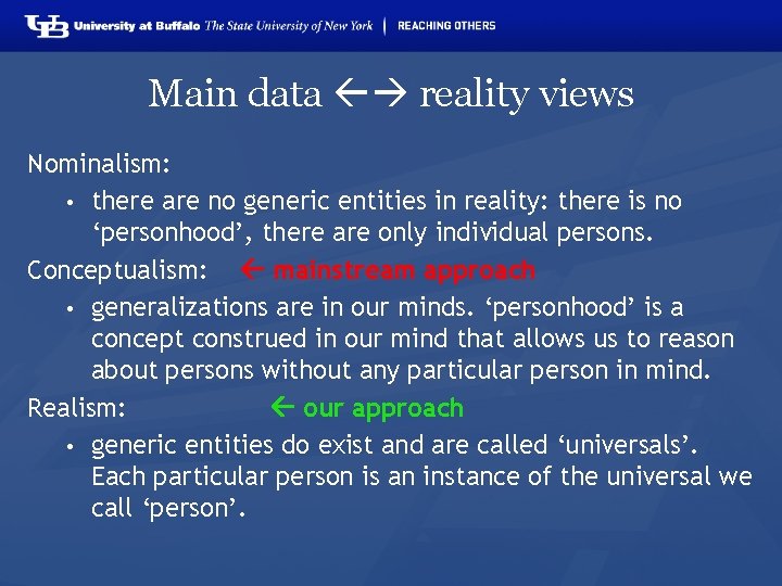 Main data reality views Nominalism: • there are no generic entities in reality: there