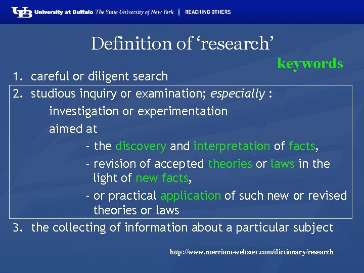 Definition of ‘research’ keywords 1. careful or diligent search 2. studious inquiry or examination;