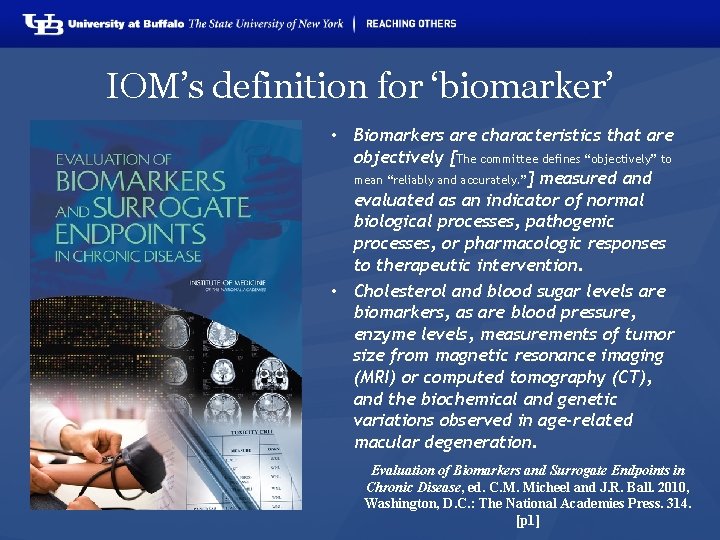 IOM’s definition for ‘biomarker’ • Biomarkers are characteristics that are objectively [The committee defines