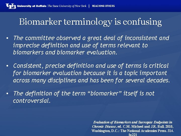 Biomarker terminology is confusing • The committee observed a great deal of inconsistent and