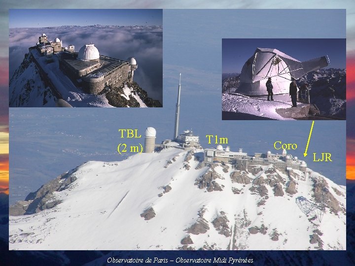 TBL (2 m) T 1 m Observatoire de Paris – Observatoire Midi Pyrénées Coro