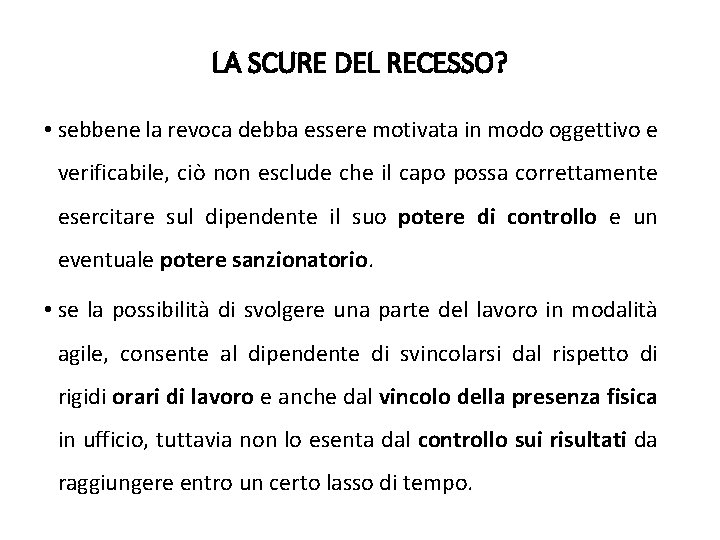 LA SCURE DEL RECESSO? • sebbene la revoca debba essere motivata in modo oggettivo LA SCURE DEL RECESSO? • sebbene la revoca debba essere motivata in modo oggettivo