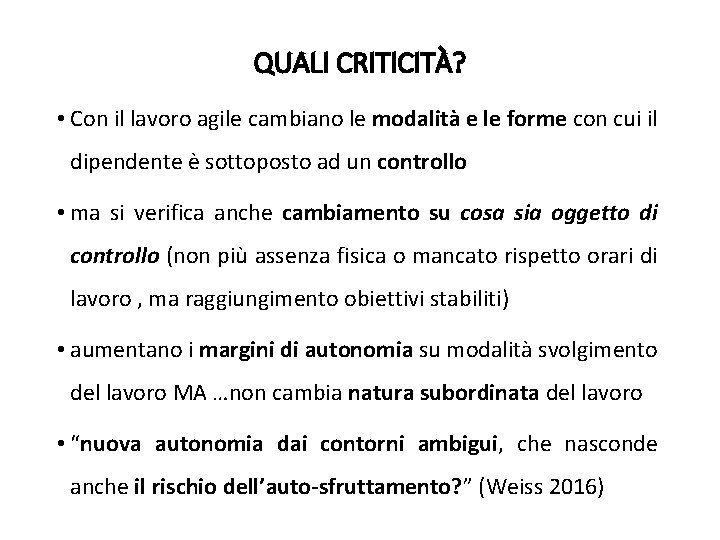 QUALI CRITICITÀ? • Con il lavoro agile cambiano le modalità e le forme con QUALI CRITICITÀ? • Con il lavoro agile cambiano le modalità e le forme con