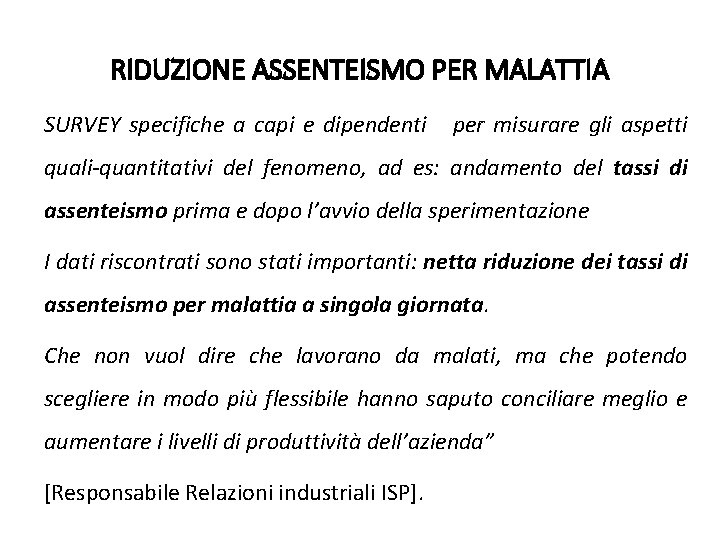RIDUZIONE ASSENTEISMO PER MALATTIA SURVEY specifiche a capi e dipendenti per misurare gli aspetti RIDUZIONE ASSENTEISMO PER MALATTIA SURVEY specifiche a capi e dipendenti per misurare gli aspetti