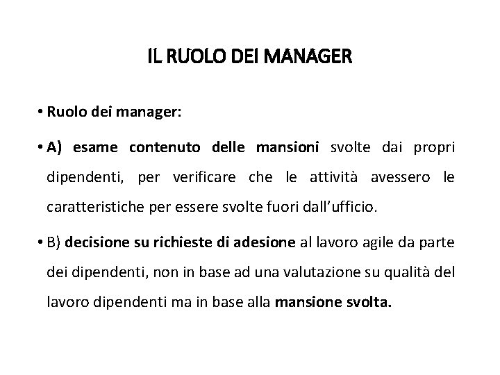 IL RUOLO DEI MANAGER • Ruolo dei manager: • A) esame contenuto delle mansioni IL RUOLO DEI MANAGER • Ruolo dei manager: • A) esame contenuto delle mansioni