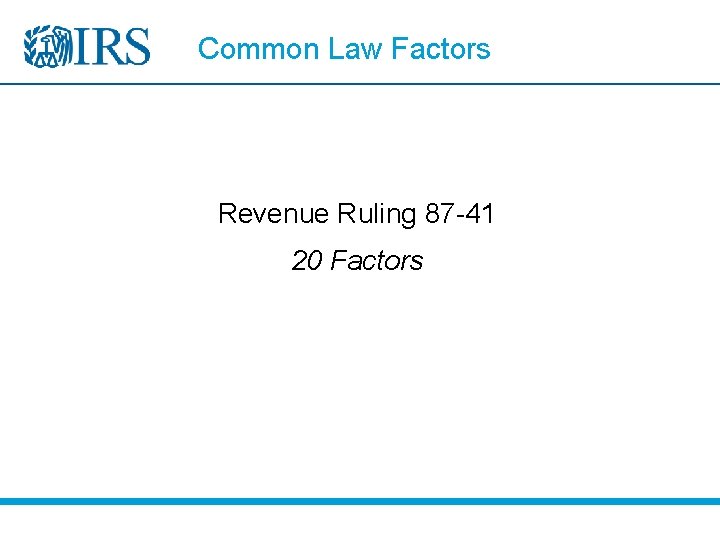 Common Law Factors Revenue Ruling 87 -41 20 Factors 